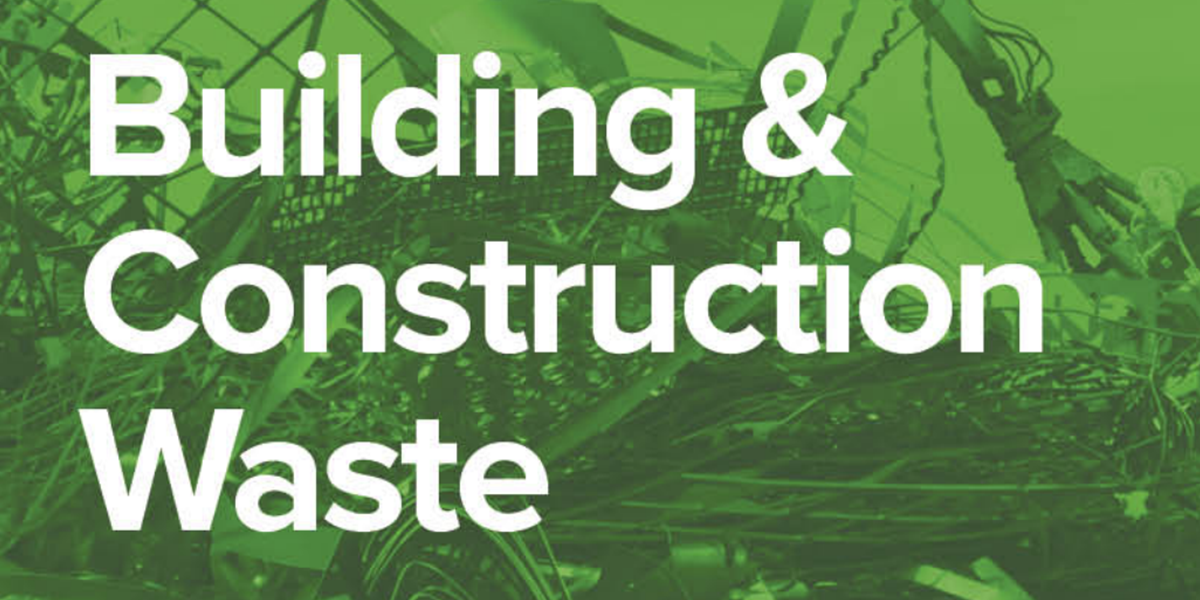 Building & Construction Waste